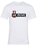 Unisex We Move T-shirt
